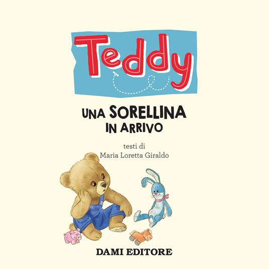 Teddy. Una sorellina in arrivo - Maria Loretta Giraldo - 3