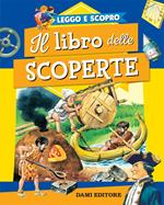 Il libro delle scoperte. Ediz. a colori