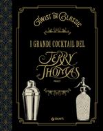 Twist on classic. I grandi cocktail del Jerry Thomas Project