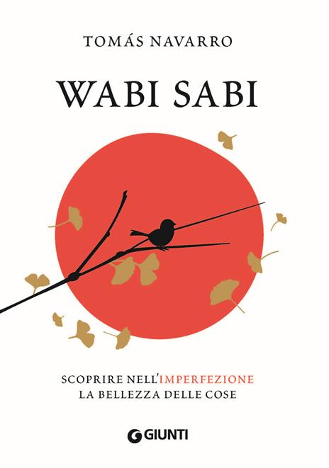 Wabi Sabi. Scoprire nell'imperfezione la bellezza delle cose - Tomas Navarro - copertina