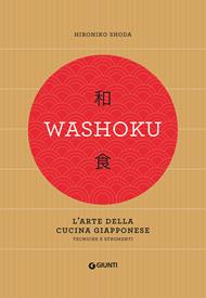 Washoku. L'arte della cucina giapponese. Tecniche e strumenti