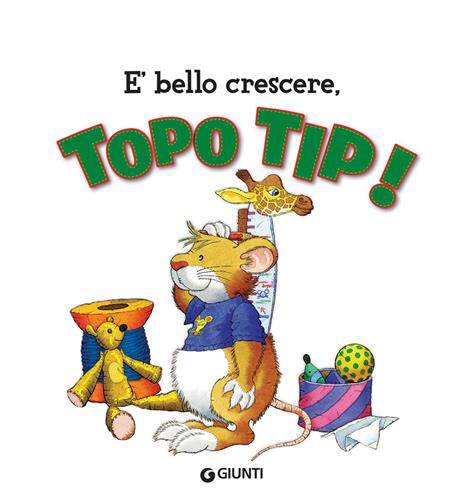È bello crescere. Topo Tip! Ediz. a colori - 3