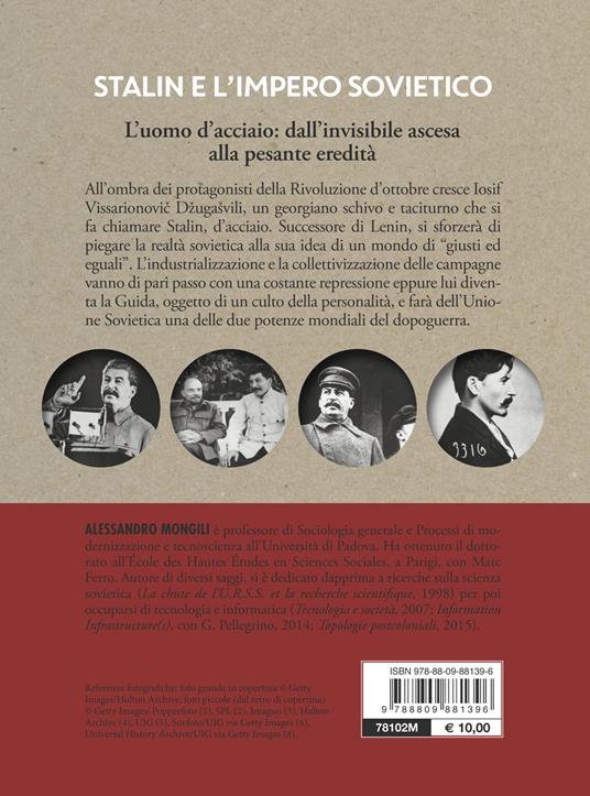 Stalin e l'impero sovietico. L'uomo d'acciaio: dall'invisibile ascesa alla pesante eredità - Alessandro Mongili - 2