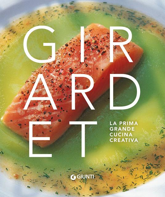 Girardet. La prima grande cucina creativa - copertina