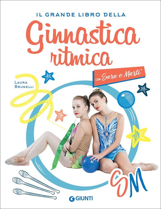 Il grande libro della ginnastica ritmica con Sara e Marti - Laura Brunelli - copertina