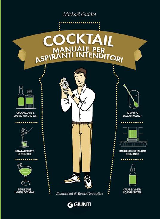 Cocktail. Manuale per aspiranti intenditori - Mickaël Guidot - copertina