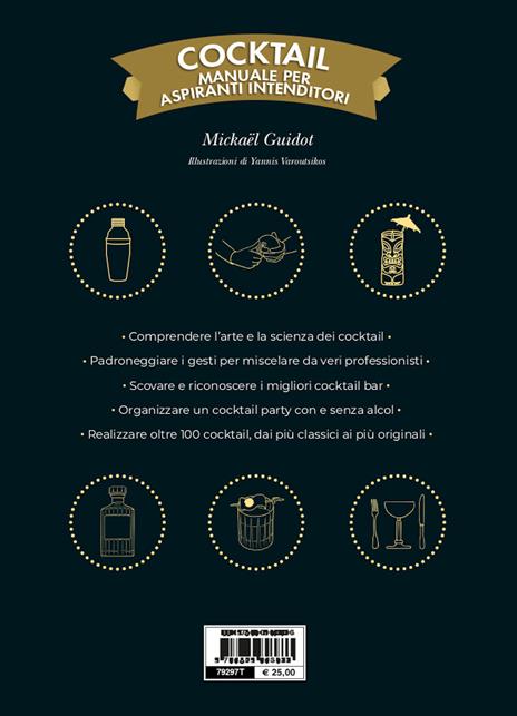 Cocktail. Manuale per aspiranti intenditori - Mickaël Guidot - 2