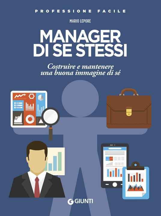 Manager di se stessi. Costruire e mantenere una buona immagine di sé - Mario Lepore - copertina