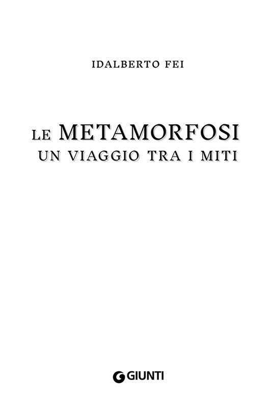 Le metamorfosi. Un viaggio tra i miti - Idalberto Fei - 4