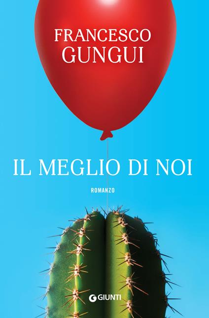 Il meglio di noi - Francesco Gungui - ebook