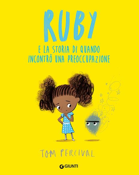 Ruby e la storia di quando incontrò una preoccupazione - Tom Percival - copertina