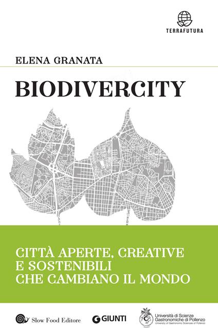 Biodivercity. Città aperte, creative e sostenibili che cambiano il mondo - Elena Granata - ebook