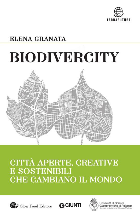 Biodivercity. Città aperte, creative e sostenibili che cambiano il mondo - Elena Granata - ebook