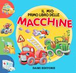 Il mio primo libro delle macchine. Ediz. a colori