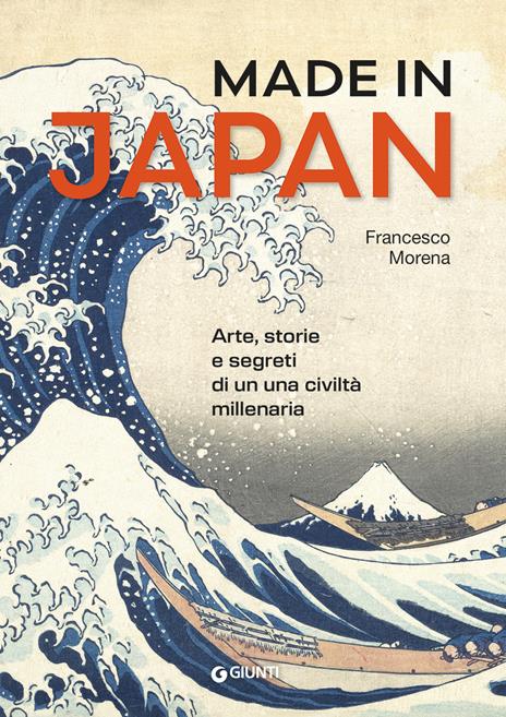 Made in Japan. Arte, storie e segreti di una civiltà millenaria. Ediz. a colori - Francesco Morena - copertina