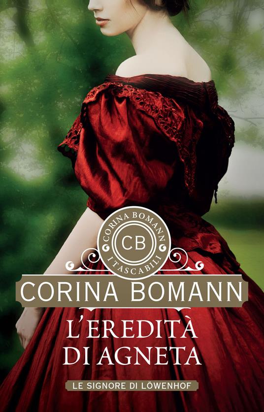 L' eredità di Agneta. Le signore di Löwenhof - Corina Bomann,Sara Congregati - ebook