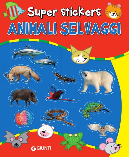 Animali selvaggi. Super stickers. Con adesivi. Ediz. a colori - Libro -  Giunti Editore - Activity