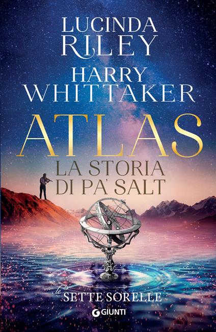 Atlas. La storia di Pa’ Salt. Le sette sorelle - Lucinda Riley,Harry Whittaker - copertina