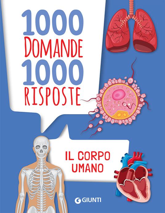 Il corpo umano. 1000 domande 1000 risposte - Paola Fabris - copertina