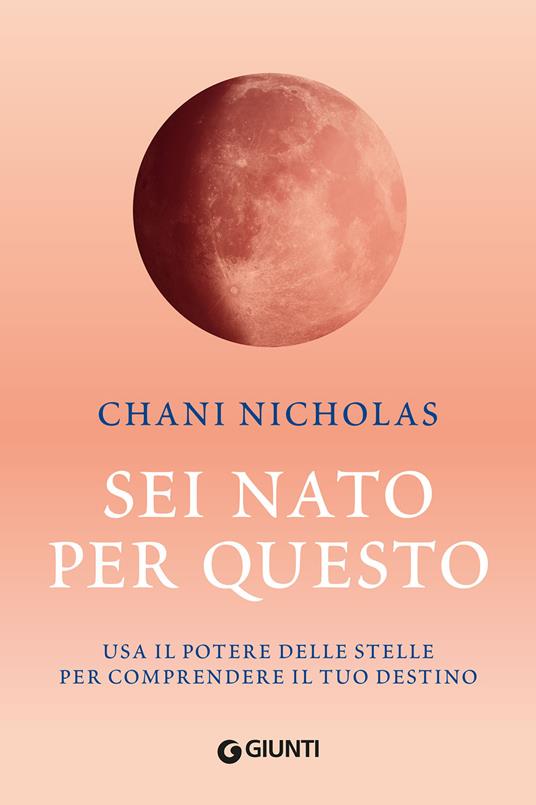 Sei nato per questo. Usa il potere delle stelle per comprendere il tuo destino - Nicholas Chani - copertina