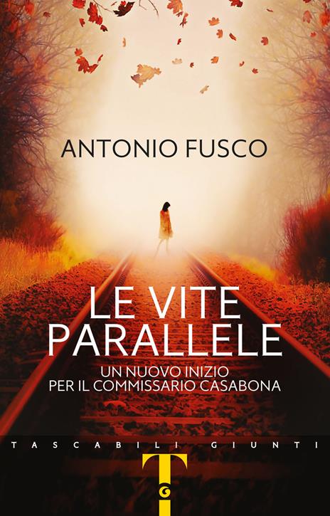 Le vite parallele. Un nuovo inizio per il commissario Casabona - Antonio Fusco - copertina