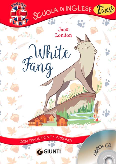 White fang. Con traduzione e dizionario. Ediz. bilingue. Con CD-Audio - Jack London - copertina