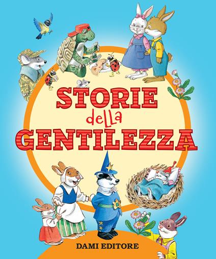 Le storie della gentilezza - Margherita Habe,Tony Wolf - ebook