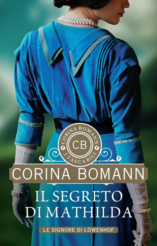 Il segreto di Mathilda. Le signore di Löwenhof - Corina Bomann,Rachele Salerno - ebook