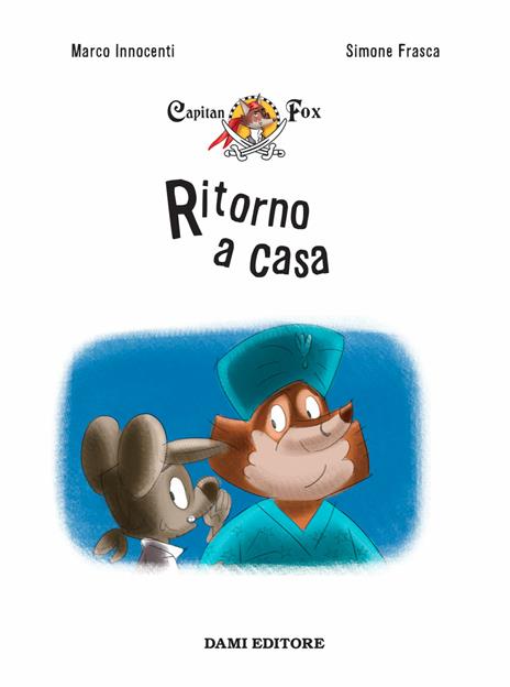 Ritorno a casa. Capitan Fox. Con adesivi - Marco Innocenti,Simone Frasca - 6