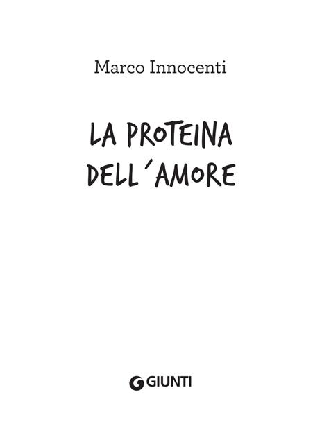 La proteina dell'amore - Marco Innocenti - 2