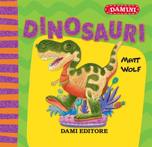 Dinosauri. Ediz. a colori - Matt Wolf - copertina