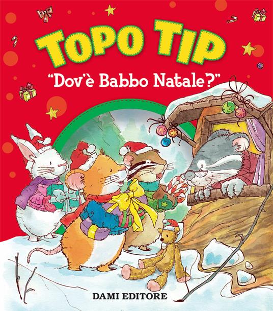 Topo Tip dov'è Babbo Natale? Ediz. a colori - Anna Casalis - Libro - Dami  Editore - Topo Tip