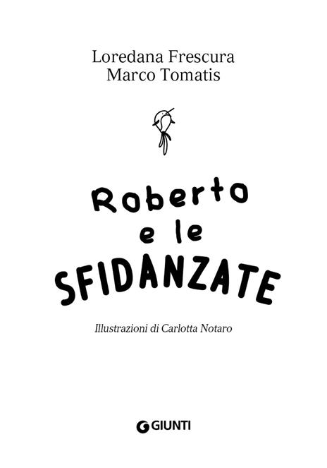 Roberto e le sfidanzate - Loredana Frescura,Marco Tomatis - 3