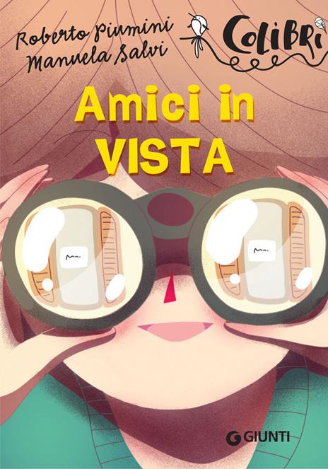 Amici in vista - Roberto Piumini,Manuela Salvi - copertina