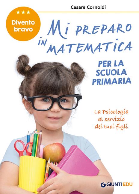 Mi preparo in matematica per la scuola primaria. Divento bravo - Cesare Cornoldi - copertina