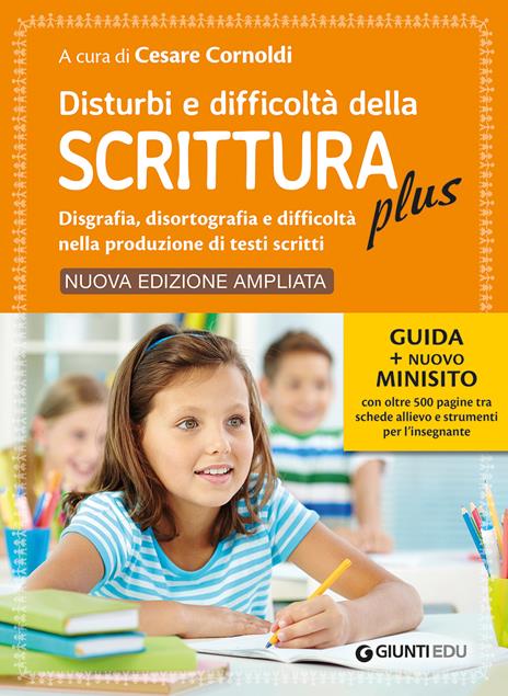 Disturbi e difficoltà della scrittura plus. Guida + nuovo minisito con oltre 500 pagine tra schede allievo e strumenti per l’insegnante. Ediz. ampliata - copertina