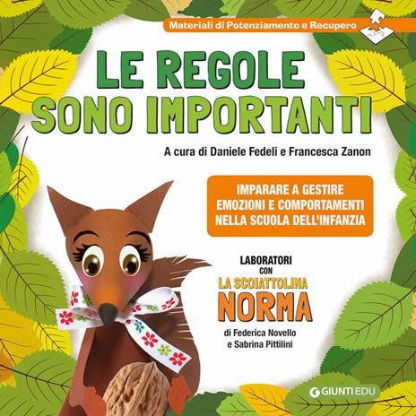 La scoiattolina Norma. Le regole sono importanti. Imparare a gestire emozioni e comportamenti nella Scuola dell'Infanzia - Daniele Fedeli,Francesca Zanon,Federica Novello - copertina