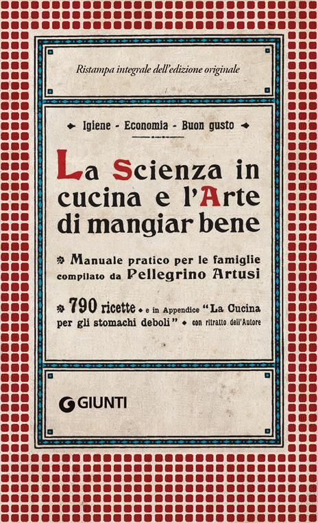 La scienza in cucina e l'arte di mangiar bene - Pellegrino Artusi - copertina