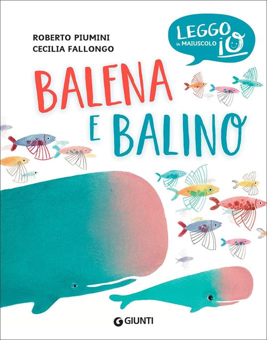 Balena e Balino. Ediz. a colori - Roberto Piumini,Cecilia Fallongo - copertina