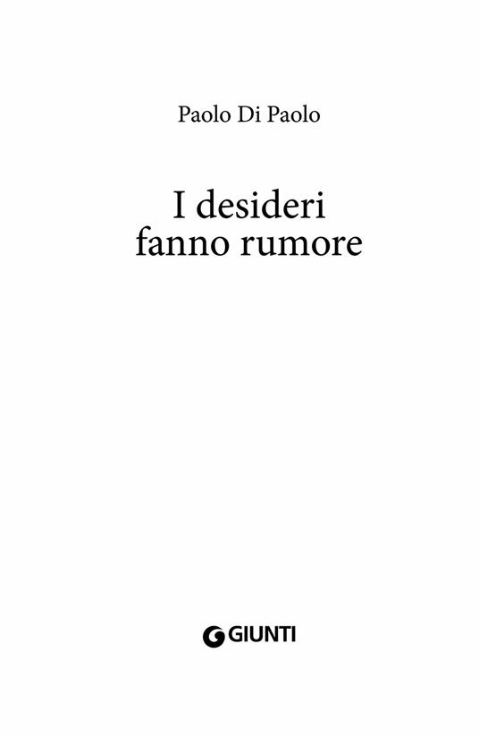 I desideri fanno rumore - Paolo Di Paolo - 4