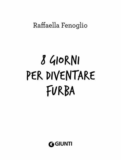 8 giorni per diventare furba. Ediz. ad alta leggibilità - Raffaella Fenoglio - 4