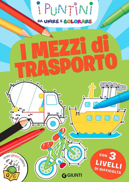 I mezzi di trasporto. I puntini da unire e colorare. Ediz. a colori - copertina