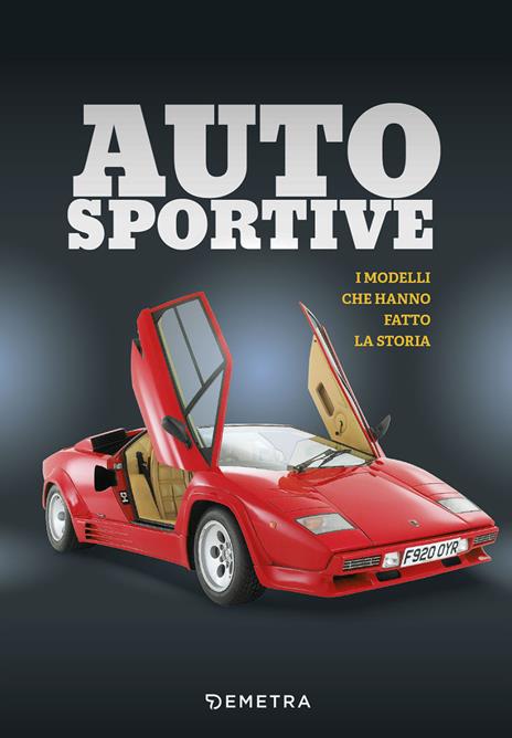 Auto sportive. I modelli che hanno fatto la storia - copertina