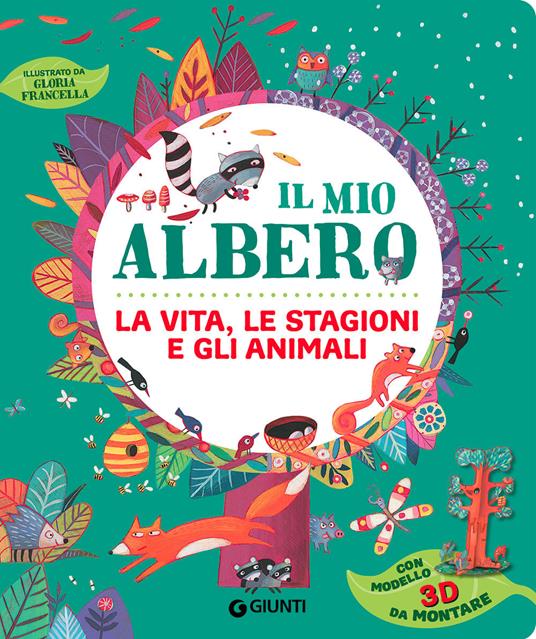 Il mio albero. La vita, le stagioni e gli animali. Ediz. a colori. Con albero 3D da montare - Elisa Prati - copertina