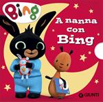 A nanna con Bing. Ediz. a colori