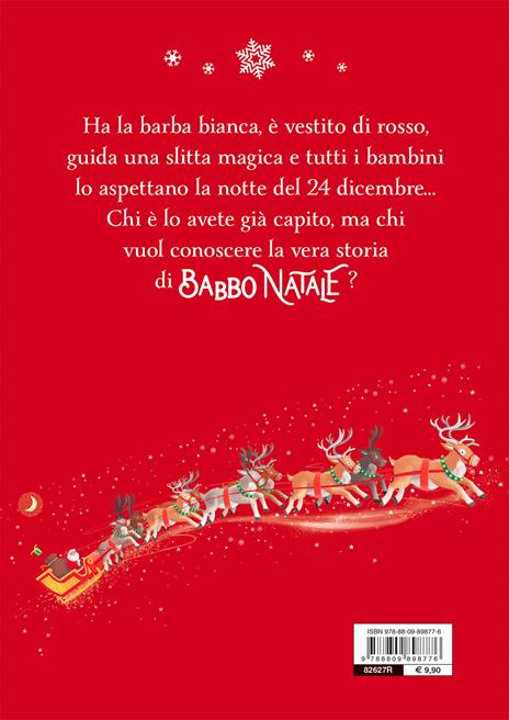 La vera storia di Babbo Natale. Ediz. a colori - Rosalba Troiano - 2