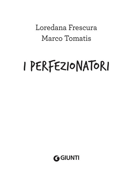 I perfezionatori - Loredana Frescura,Marco Tomatis - 4