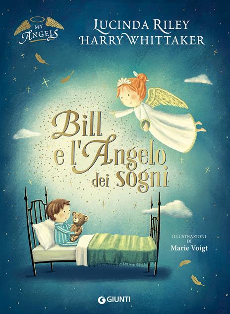 Bill e l'angelo dei sogni. My angels. Ediz. a colori - Lucinda Riley,Harry Whittaker - copertina