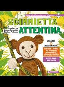 Scimmietta Attentina. Strategie e attività per potenziare l'attenzione alla Scuola dell'Infanzia