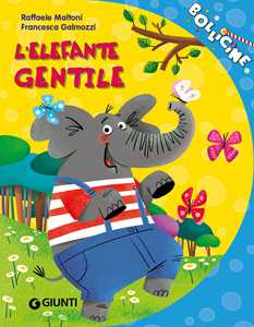 L'elefante gentile. Ediz. illustrata